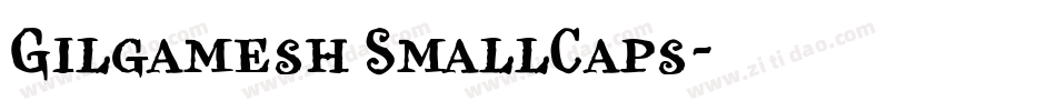 Gilgamesh SmallCaps字体转换